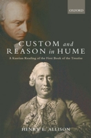 Custom and Reason in Hume: A Kantian Reading of the First Book of the Treatise 0199592020 Book Cover