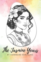 THE JASMINE YEARS B0FMPJX4MG Book Cover