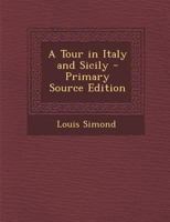 A Tour in Italy and Sicily 1241487901 Book Cover