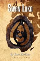 Swan Luka: Zimbabwe/ South Africa (My Friends Around The World) 1479124230 Book Cover