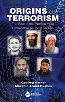 Origins of Terrorism: The Rise of the World's Most Formidable Terrorist Groups 0367771861 Book Cover