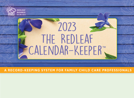 The Redleaf Calendar-Keeper 2023: A Record-Keeping System for Family Child Care Professionals 1605547913 Book Cover