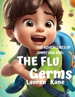 Jimmy and Bob's Adventures: The Flu B0CWDTDJ5B Book Cover