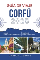 GUÍA DE VIAJE CORFÚ 2025: Las mañanas saben diferente aquí (Spanish Edition) B0F9TP1HQW Book Cover