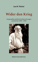 Wider den Krieg: Ausgewählte pazifistische Betrachtungen und Aufrufe 1899 - 1909 3753479624 Book Cover