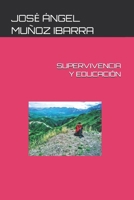 SUPERVIVENCIA Y EDUCACIÓN (Spanish Edition) B0F7SCXB9K Book Cover
