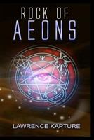 Rock of Aeons 1468111515 Book Cover