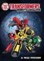 Transformers: Robots in Disguise: A New Mission 1631405012 Book Cover