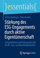 Stärkung des ESG-Engagements durch aktive Eigentümerschaft: Erfolgsfaktoren und Praxisansätze für die Öl-, Gas- und Automobilindustrie (essentials) (German Edition) 3658516429 Book Cover