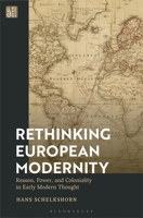 Rethinking European Modernity: Reason, Power, and Coloniality in Early Modern Thought 1350266779 Book Cover