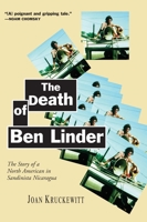 The Death of Ben Linder: The Story of a North American in Sandinista Nicaragua 1583220682 Book Cover