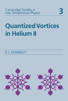 Quantized Vortices in Helium II (Cambridge Studies in Low Temperature Physics) 0521018145 Book Cover