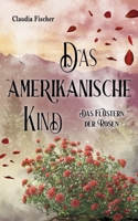 Das amerikanische Kind: Das Flüstern der Rosen (German Edition) 3819230378 Book Cover