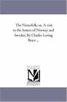 The Norse-Folk; Or, a Visit to the Homes of Norway and Sweden 1241488878 Book Cover