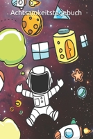 Achtsamkeitstagebuch: Achtsamkeitstagebuch f�r Jungen f�r mehr Achtsamkeit und Dankbarkeit im Alltag 1677621796 Book Cover