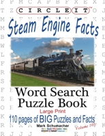 Circle It, Steam Engine / Locomotive Facts, Large Print, Word Search, Puzzle Book 1945512326 Book Cover