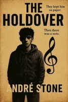 The Holdover: They kept him on paper, then there was a note B0FX9CDKWT Book Cover