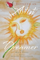 Between an Artist and a Dreamer 1736522469 Book Cover