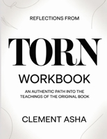Reflections From Torn: An Authentic Path Into The Teachings Of The Original Book B0GZJ7K73Z Book Cover