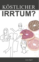 Köstlicher Irrtum? (German Edition) B0DXVVPDDQ Book Cover