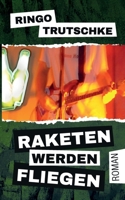 Raketen werden fliegen (German Edition) 3751978194 Book Cover