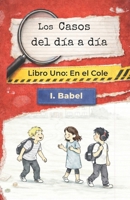 Los casos del día a día: Libro 1: En el cole (Spanish Edition) B0GQB1XWH8 Book Cover