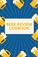 Beer Review Logbook: Craft Beer Review Journal (Beer Tasting Journal) 1670612015 Book Cover