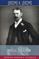 Paul Kelver: A Novel 1514857383 Book Cover