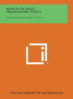 Aspects of Italy's Demographic Policy: Outline Studies, Series 3, No. 4 1258676885 Book Cover