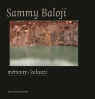 Sammy Baloji: Memoire/Kolwezi 9058563960 Book Cover