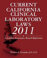 Current California Clinical Laboratory Laws 2011: A Labsci Associates Bench Reference 1481883402 Book Cover