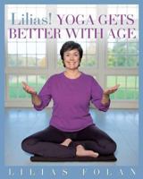 Lilias! Yoga Gets Better with Age 159486070X Book Cover