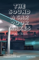 The Sound a Car Door Makes 1950744132 Book Cover