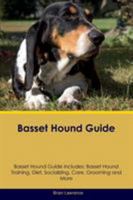 Basset Hound Guide Basset Hound Guide Includes: Basset Hound Training, Diet, Socializing, Care, Grooming, Breeding and More 1526905582 Book Cover