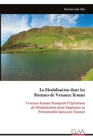 La Modalisation dans les Romans de Venance Konan: Venance Konan Manipule l'Opération de Modalisation pour Imprimer sa Personnalité dans son Énoncé (French Edition) 9999343996 Book Cover