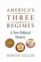 America's Three Regimes: A New Political History