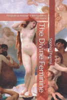 The Divine Feminine: Festivals in Honour of the Goddess of Liberty B0FSDBWBY4 Book Cover