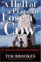 'A Hell of a Place to Lose a Cow': An American Hitchhiking Odyssey 0792276833 Book Cover