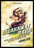 Breakaway David: The Will To Win Is Not Nearly So Important As The Will To Prepare To Win: The Winner's Notebook 1790734568 Book Cover