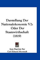 Darstellung Der Nationalokonomie V2: Oder Der Staatswirthschaft (1819) 1161042822 Book Cover