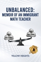 Unbalanced: Memoir of an Immigrant Math Teacher 1966074476 Book Cover