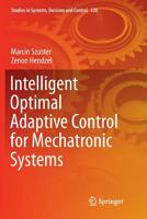 Intelligent Optimal Adaptive Control for Mechatronic Systems 3319688243 Book Cover