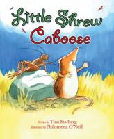 Little Shrew Caboose 0979203570 Book Cover