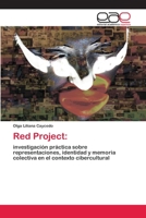 Red Project:: investigación práctica sobre representaciones, identidad y memoria colectiva en el contexto cibercultural (Spanish Edition) 620036320X Book Cover