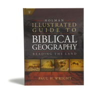 Holman Illustrated Guide To Biblical Geography: Reading the Land 0805494839 Book Cover