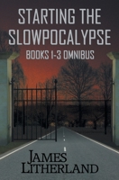 Starting the Slowpocalypse Omnibus 194627304X Book Cover