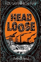 Head Loose: You Say Which Way B0BLQW5H7Y Book Cover