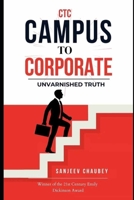 CTC : Campus To Corporate: Unvarnished Truth B0F39YX7P9 Book Cover