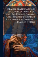 Hispalen. Beatificationis Et Canonizationis Ven. Servi Dei Ioannis Grande Cognomento Peccador Religiosi Prof. Ordinis S. Ioannis De Deo 1286193796 Book Cover