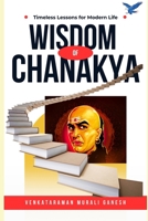 Wisdom Of Chanakya: Timeless Lessons for Modern Life 9334199415 Book Cover